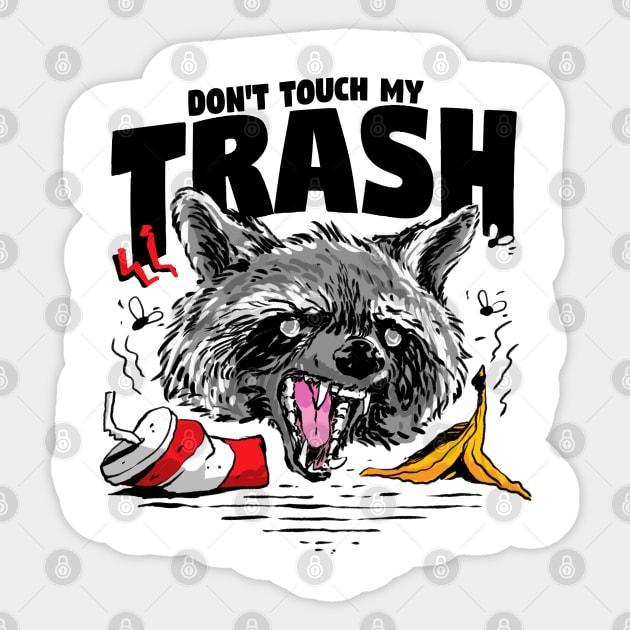 Funny Raccoon Live Fast Eat Trash Don't Touch My Trash Sticker by A Comic Wizard